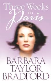 Three Weeks in Paris Paperback by Barbara Taylor Bradford