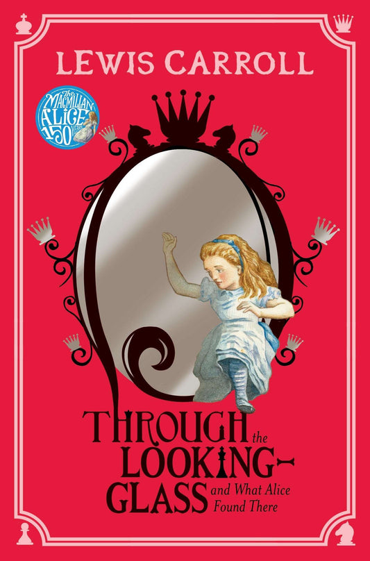 Through the Looking-glass and what Alice Found There Novel by Lewis Carroll Overview