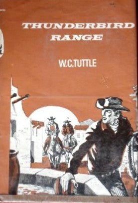 Thunderbird Range,  W. C. Tuttle ( Rare )