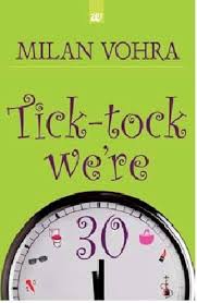 Tick-tock, We're 30  By Milan Vohra 