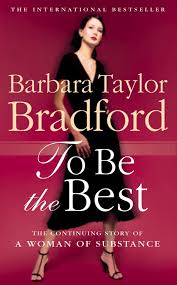 To Be the Best by Barbara Taylor Bradford
