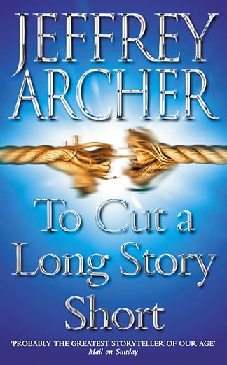 To Cut a Long Story Short By Jeffrey Archer