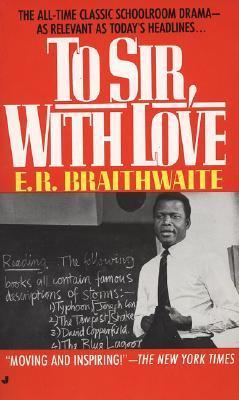 To Sir, With Love by E. R. Braithwaite,   E.R. Braithwaite