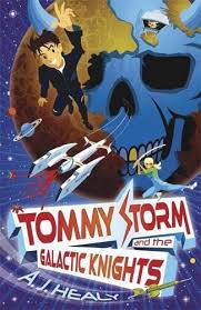 Tommy Storm and the Galactic Knights By  A.J. Healy (Rare)