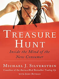 Treasure Hunt: Inside the Mind of the New Consumer: Shopping Habits of the New Global Consumer Hardcover by Michael J. Silverstein & John Butman
