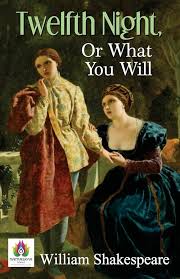 Twelfth Night: Or,what You Will,  William Shakespeare