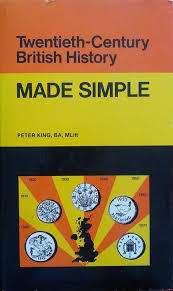 Twentieth-century British History Made Simple Book by Peter King
