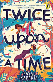 Twice Upon a Time Hardcover by Payal Kapadia