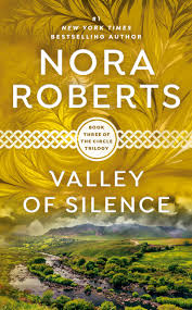 Valley Of Silence: Number 3 in series (Circle Trilogy) Roberts, Nora Paperback by Nora Roberts