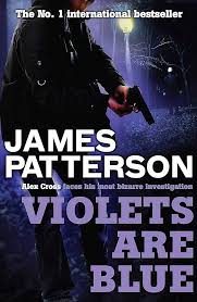 Violets are Blue By James Patterson
