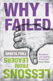 WHY I FAILED: Lessons From Leaders   by Shweta Punj