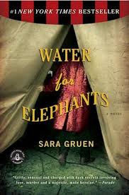 Water for Elephants By  Sara Gruen