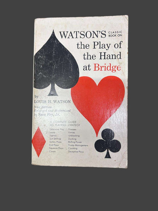 Watson on the Play of the Hand at Contract Bridge By  Louis H. Watson