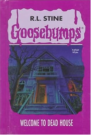 Welcome to Dead House (Goosebumps) By R. L. Stine