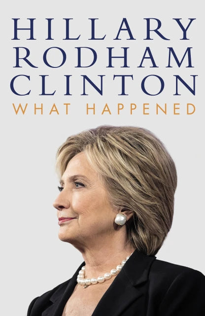 What Happened  Hardcover By Hillary Rodham Clinton