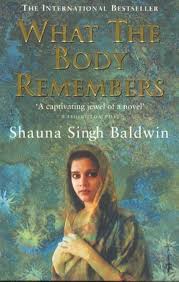 What The Body Remembers By Shauna Singh-Baldwin