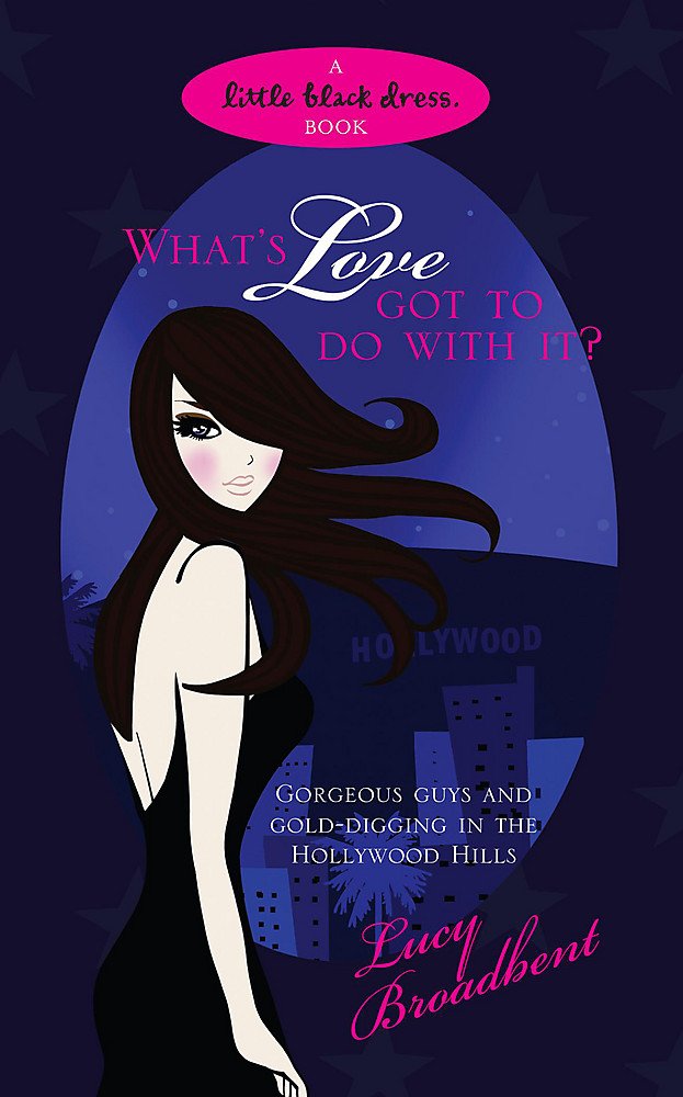 What's Love Got to Do With It? Book by Lucy Broadbent