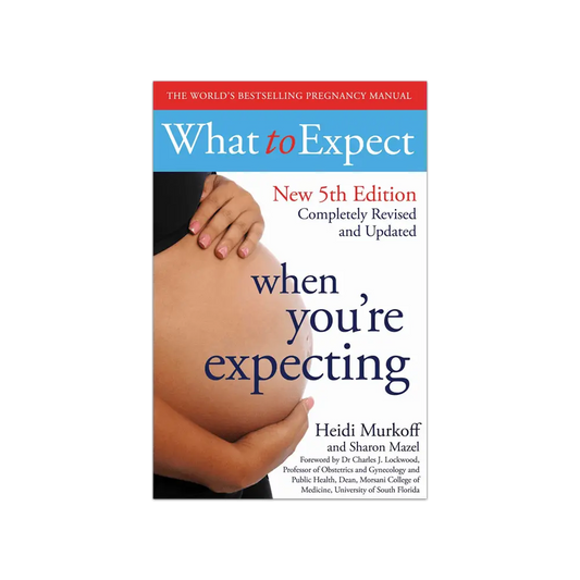 What to Expect When You're Expecting By heidi murkoff