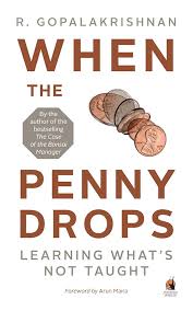 When the Penny Drops: Learning What's Not Taught Hardcover by R. Gopalakrishnan