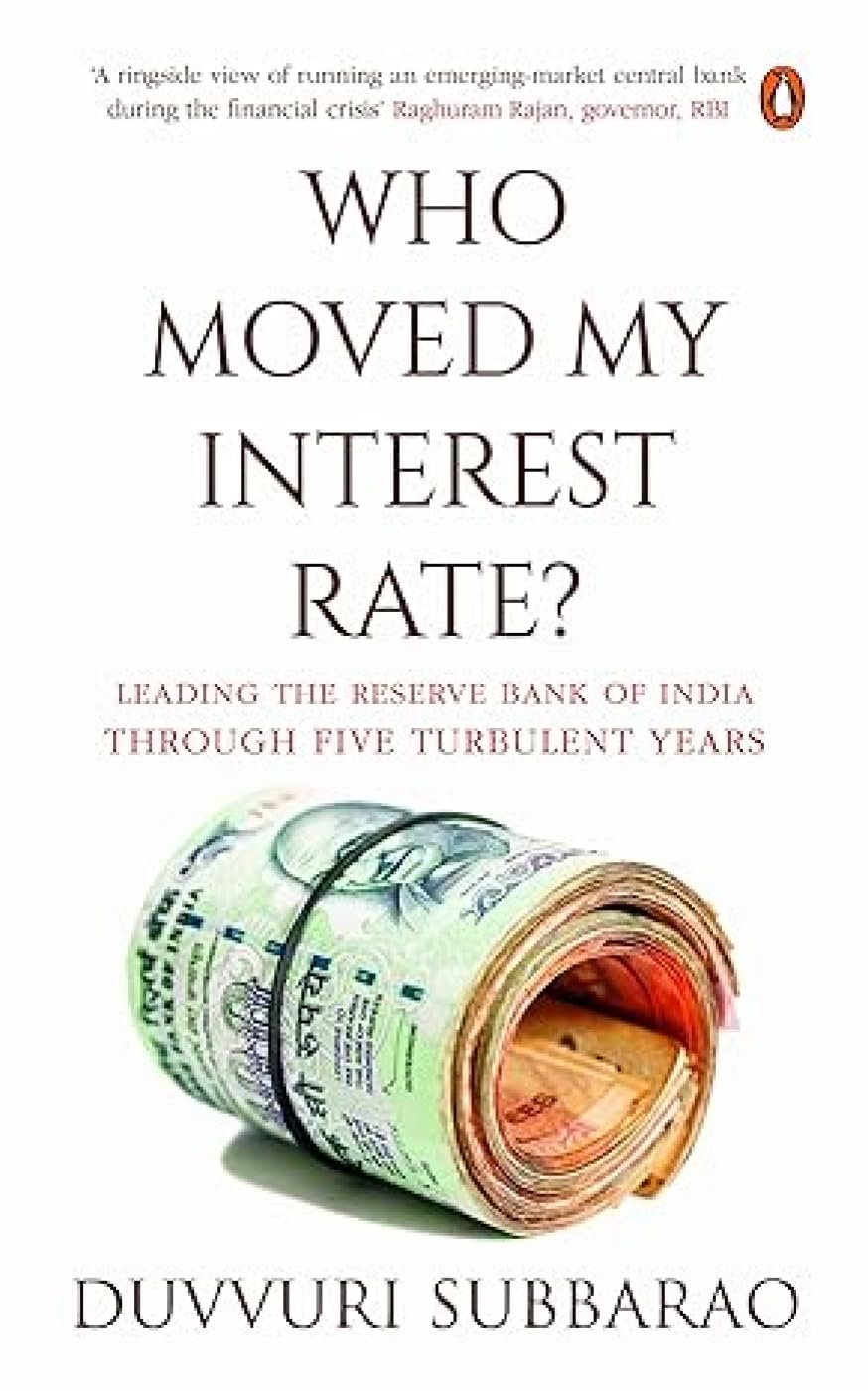 Who Moved My Interest Rate By  Duvvuri Subbarao