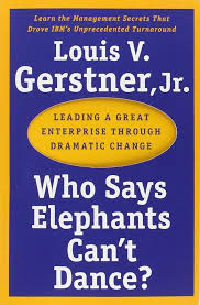 Who Says Elephants Can'T Dance ? by Louis Gerstner