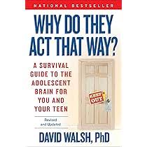 Why Do They Act That Way? By Dr. David Walsh Ph.D