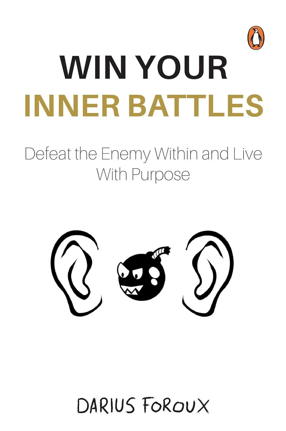 Win Your Inner Battles: Defeat The Enemy Within and Live With Purpose Kindle Edition
