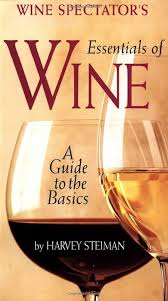 Wine Spectator's: The Essentials Of Wine, Harvey Steiman