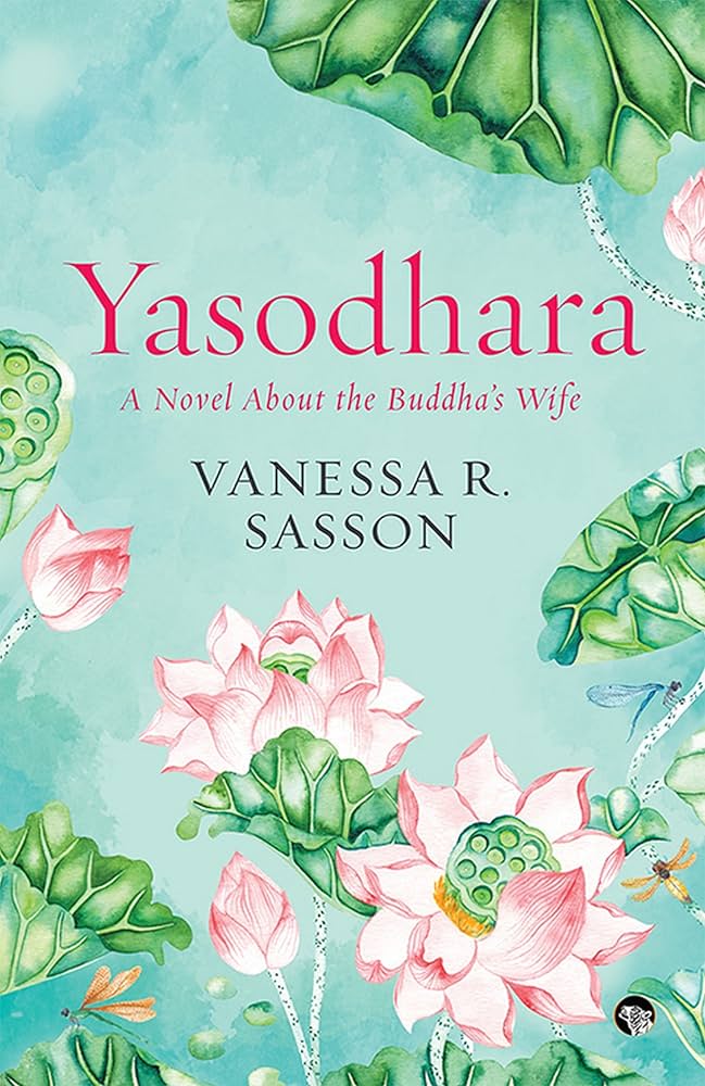 Yasodhara: A Novel About the Buddha’s Wife By Vanessa R. Sasson        buy used books online