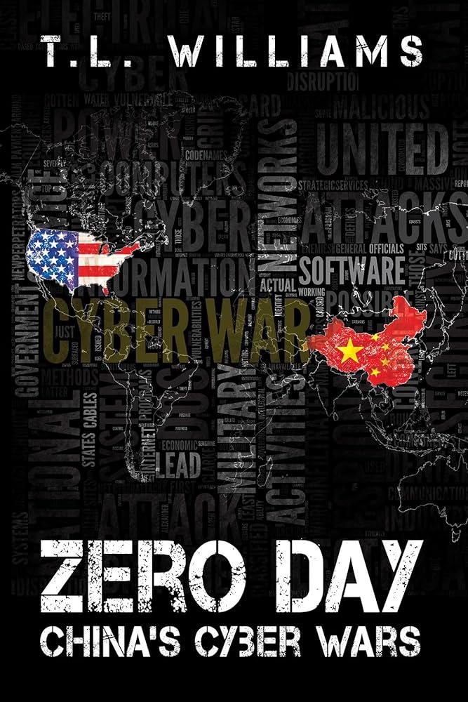 Zero Day: China's Cyber Wars Paperback by T. L. Williams