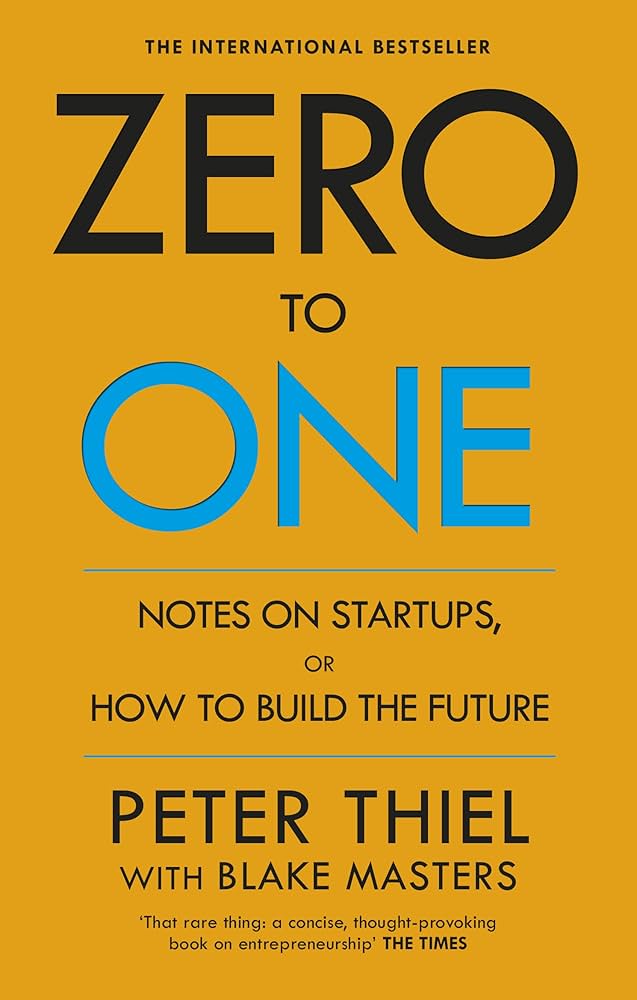 Zero to One: Notes on Startups, Or How to Build the Future Book by Blake Masters and Peter Thiel