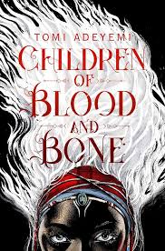 Children of Blood and Bone By Tomi Adeyemi