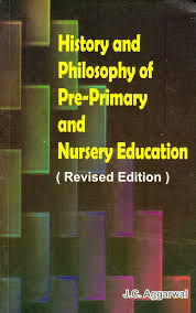 history And Philosophy Of Pre Primary And Nursery Education By  J.C Aggarwal