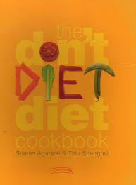 the don't Diet diet cookbook Hardcover By  Suman Agarwal & Tinu Shanghvi ( Rare )   buy used books online
